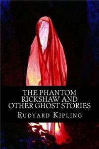 The Phantom Rickshaw and Other Ghost Stories