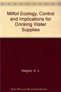 Milfoil Ecology, Control and Implications for Drinking Water Supplies