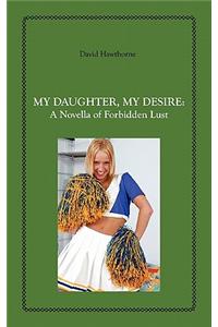 My Daughter, My Desire