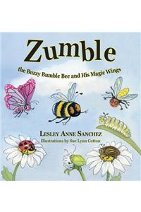 Zumble the Buzzy Bumble Bee and His Magic Wings