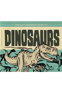 Biggest, Baddest Book of Dinosaurs