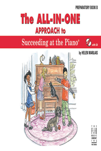 All-In-One Approach to Succeeding at the Piano, Preparatory Book B
