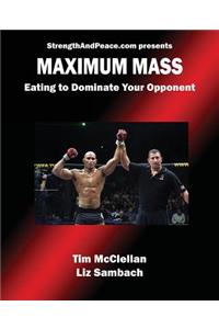 Maximum Mass Eating to Dominate