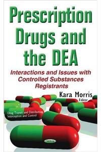 Prescription Drugs & the DEA