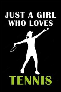 Just A Girl Who Loves Tennis