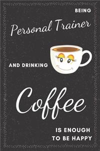 Personal Trainer & Drinking Coffee Notebook