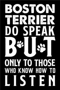 Boston Terrier do speak but only to those who know how to listen