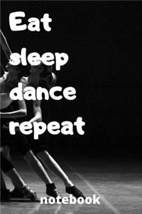 eat sleep dance repeat notebook