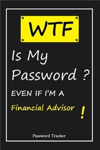 WTF! I Can't Remember EVEN IF I'M A Financial Advisor