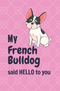 My French Bulldog said HELLO to you