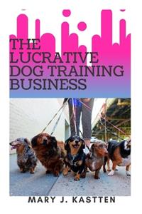 The Lucrative Dog Training Business
