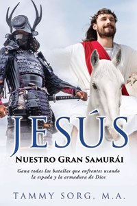 Jesús - Nuestro Gran Samurái