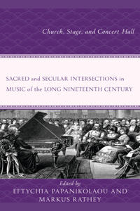 Sacred and Secular Intersections in Music of the Long Nineteenth Century