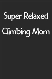 Super Relaxed Climbing Mom