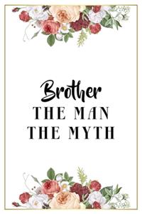 Brother The Man The Myth