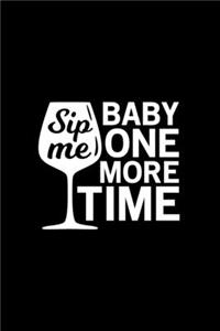 Sip me baby one more time Kitchen Pun Notebook [Lined] [6x9] [110 pages]