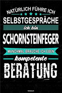 Natürlich führe ich Selbstgespräche ich bin Schornsteinfeger manchmal brauche ich eben kompetente Beratung Notizbuch