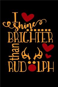 I Shine Brighter Than Rudolph