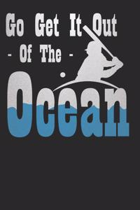 Go Get it Out Of The Ocean: Baseball Notebook Journal, Composition Book College Wide Ruled, Gift for Coach, Player or Fans. Ideal for School and Work. 6x9 120 pages (60 sheets)