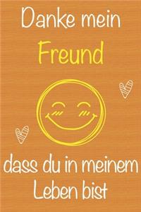 Danke mein Freund, dass du in meinem Leben bist