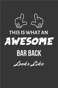 This Is What An Awesome Bar Back Looks Like Notebook