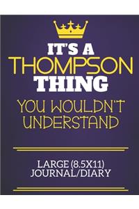 It's A Thompson Thing You Wouldn't Understand Large (8.5x11) Journal/Diary
