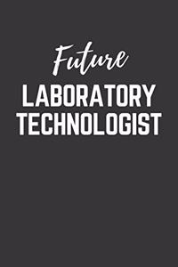 Future Laboratory Technologist Notebook