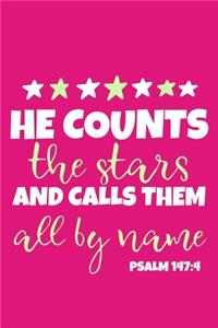 He Counts The Stars And Calls Them All By Name Psalm 147