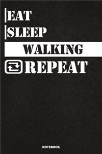 Eat Sleep Walking Notebook