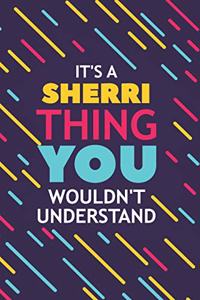 It's a Sherri Thing You Wouldn't Understand