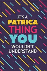 It's a Patrica Thing You Wouldn't Understand