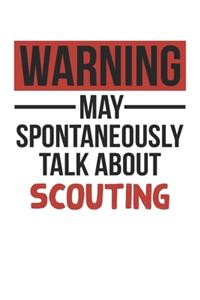 Warning May Spontaneously Talk About SCOUTING Notebook SCOUTING Lovers OBSESSION Notebook A beautiful