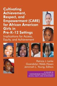 Cultivating Achievement, Respect, and Empowerment (CARE) for African American Girls in PreK‐12 Settings