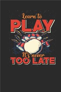 Learn To Play It's Never Too Late