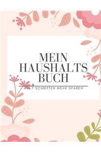 Mein Haushaltsbuch mit 7 Schritten mehr Sparen: Haushaltsbuch zum Eintragen I Achtsamer und transparenter Umgang mit Finanzen I Budgetplaner I finanzielle Ziele erreichen mit Finanzplaner I richti