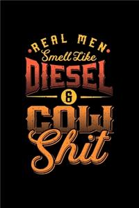 Real men smell like Diesel and Cow Shit