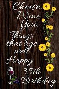 Cheese Wine You Things That Age Well Happy 35th Birthday