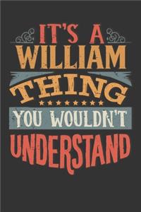 Its A William Thing You Wouldnt Understand
