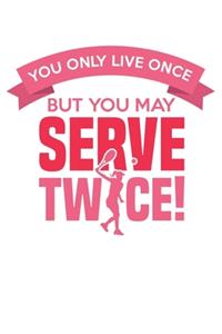 You only live once - but you may serve twice