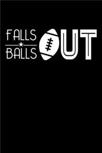 Falls Balls Out