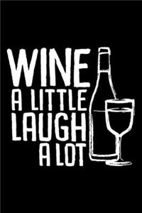 Wine a Little Laught a Lot