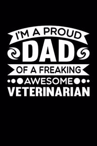 I'm A Proud Dad Of A Freaking Awesome Veterinarian