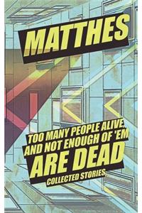Too Many People Alive and Not Enough of 'Em Are Dead