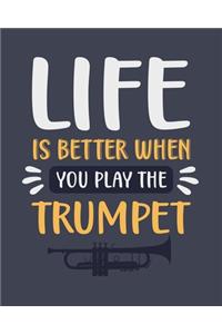 Life Is Better When You Play the Trumpet