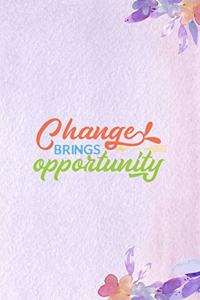 Changes Bring Opportunity