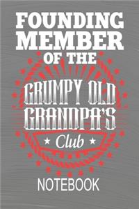 Founding Member of The Grumpy Old Grandpa's Club - Notebook