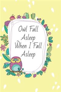Owl Fall Asleep When I Fall Asleep