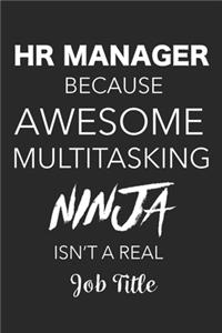 HR Manager Because Awesome Multitasking Ninja Isn't A Real Job Title