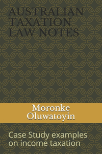 AUSTRALIAN TAXATION lAW NOTES