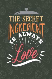 The Secret Ingredient Is Always Love